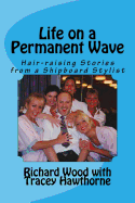 Life on a Permanent Wave: Hair-raising Stories from a Shipboard Stylist