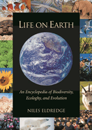 Life on Earth [2 Volumes]: An Encyclopedia of Biodiversity, Ecology, and Evolution [2 Volumes]