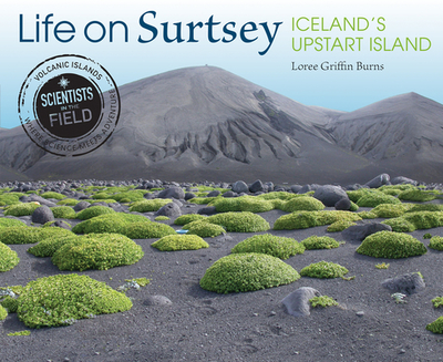 Life on Surtsey: Iceland's Upstart Island - Griffin Burns, Loree