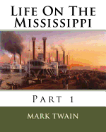 Life On The Mississippi: Part 1