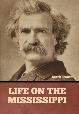 Life on the Mississippi - Twain, Mark