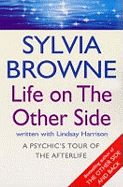 Life On The Other Side: A psychic's tour of the afterlife
