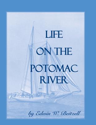 Life on the Potomac River - Beitzell, Edwin W