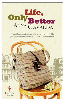 Life, Only Better - Gavalda, Anna, and Kover, Tina (Translated by)