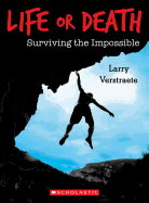 Life or Death: Surviving the Impossible - Verstraete, Larry
