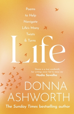 Life: Poems to help navigate life's many twists & turns - Ashworth, Donna
