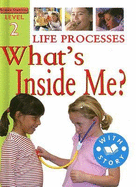 Life Processes: What's Inside Me?