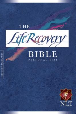 Life Recovery Bible-NLT-Personal Size - Stoop, David, Dr. (Editor), and Arterburn, Stephen (Editor)