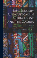 Life, Scenery And Customs In Sierra Leone And The Gambia; Volume 2