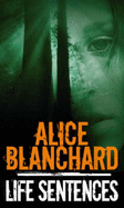 Life Sentences - Blanchard, Alice