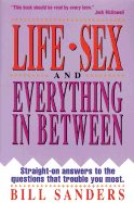 Life, Sex, and Everything in Between - Sanders, Bill