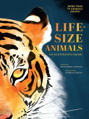 Life-Size Animals: An Illustrated Safari - Schiavo, Rita Mabel