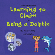 Life Skills Series - Learning to Claim Or Being a Dolphin - Shani, Asaf