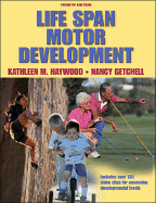 Life Span Motor Development - Haywood, Kathleen, Dr.