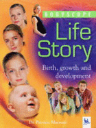 Life Story: Birth, Growth and Development - MacNair, Patricia, Dr.