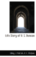 Life Story of R. S. Duncan