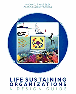 Life Sustaining Organizations: A Design Guide