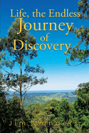 Life, the Endless Journey of Discovery