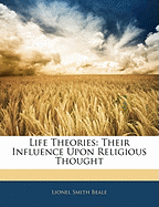 Life Theories: Their Influence Upon Religious Thought