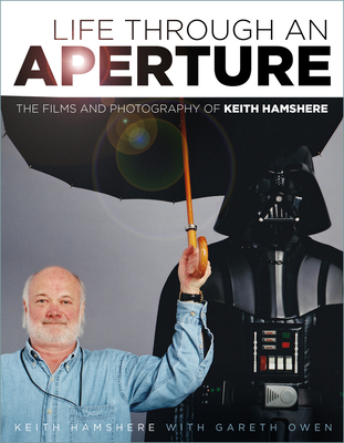 Life Through an Aperture: The Films and Photography of Keith Hamshere - Hamshere, Keith, and Owen, Gareth