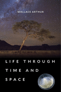 Life Through Time and Space