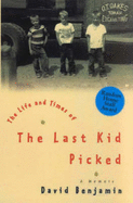 Life & Times of the Last Kid Picked