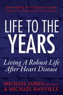 Life to the Years: Living a Robust Life After Heart Disease
