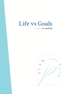 Life Vs Goals Planner: A Weekly Goal Planner for Driven Moms