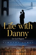 Life with Danny: Let God Happen