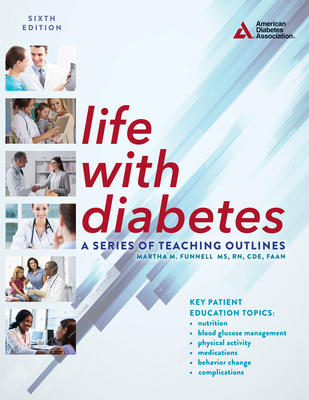 Life with Diabetes, 6th Edition: A Series of Teaching Outlines - Funnell, Martha M, MS, RN, Cde, Faan