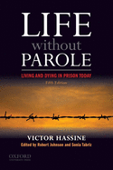 Life Without Parole: Living and Dying in Prison Today