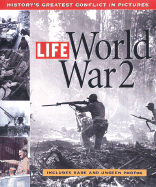 Life: World War 2: History's Greatest Conflict in Pictures