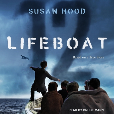 Lifeboat 12 - Hood, Susan, and Mann, Bruce (Read by)