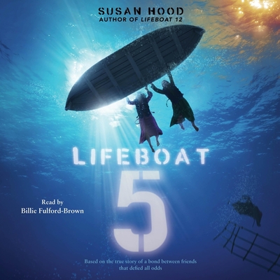 Lifeboat 5 - Hood, Susan, and Fulford-Brown, Billie (Read by)