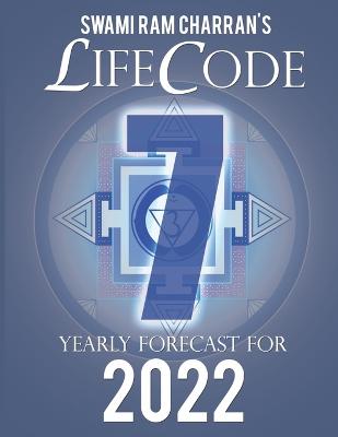 Lifecode #7 Yearly Forecast for 2022 Shiva (Color Edition) - Ram Charran, Swami