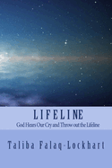 LifeLine: God Hears Our Cry and Throw Out the LifeLine