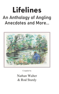 Lifelines: An Anthology of Angling Anecdotes and More...