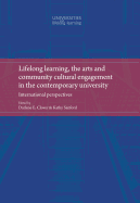 Lifelong Learning, the Arts and Community Cultural Engagement in the Contemporary University: International Perspectives