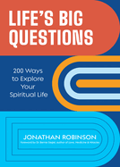 Life's Big Questions: 200 Ways to Explore Your Spiritual Life (Philosophy, Metaphysics)