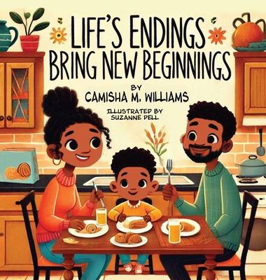 Life's Endings Bring New Beginnings - Williams, Camisha