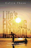Life's Fishing Manual: Crucial Principles for Attaining Success We Don't Learn in School