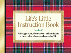 Life's Little Instruction Book: 511 Reminders for a Happy and Rewarding Life