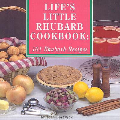 Life's Little Rhubarb Cookbook - Bestwick, Joan
