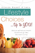 Lifestyle Choices ... Up to YOU!