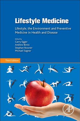 Lifestyle Medicine: Lifestyle, the Environment and Preventive Medicine in Health and Disease - Sagner, Michael (Editor), and Egger, Garry (Editor), and Binns, Andrew (Editor)