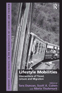 Lifestyle Mobilities: Intersections of Travel, Leisure and Migration