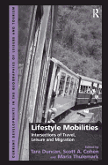 Lifestyle Mobilities: Intersections of Travel, Leisure and Migration