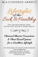 Lifestyles of the Sick & Healthy: Chemical-Illness Connections & Plant Options for Better Health