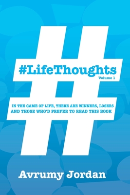 #LifeThoughts: In The Game of Life There Are Winners, Losers & Those Who'd Prefer To Read This Book - Jordan, Avrumy