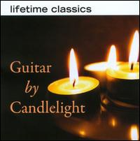 Lifetime Classics: Guitar by Candlelight - Dennis Koster (guitar); Eliot Fisk (guitar); Newman & Oltman Guitar Duo; Paula Robison (flute); Orchestra of St. Luke's